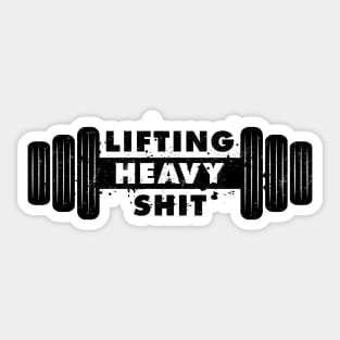 Lifting Heavy Shit Sticker